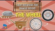 The Wheel: great inventions that changed history | Educational Videos for Kids