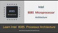 8085 Architecture | Learn Intel 8085 Microprocessor Architecture Step - By - Step