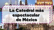 LA CATEDRAL ESPECTCULAR DE MEXICO