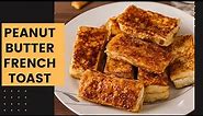 Peanut Butter French Toast Recipe
