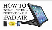 How To Install Or Uninstall Otterbox Defender Case For Apple iPad Air
