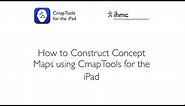 CmapTools for iPad: How to Construct a Concept Map