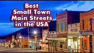 10 Best Small Town Main Streets in the United States.