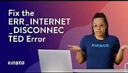 How To Fix the ERR_INTERNET_DISCONNECTED Error