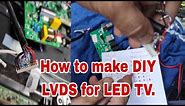 How to make diy lvds for LED/LCD tv