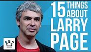 15 Things You Didn’t Know About Larry Page
