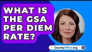 What Is The GSA Per Diem Rate? - CountyOffice.org