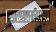 HTC 10 Evo Hands-on Review
