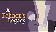 FATHER'S DAY | A Father's Legacy