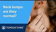 Neck lumps: are they normal?
