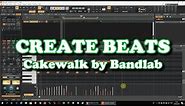 How to Create Beats in Cakewalk by Bandlab