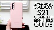 How To Use Your Samsung Galaxy S21! (Complete Beginners Guide)
