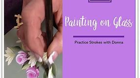 FolkArt One Stroke Practice Strokes With Donna - Painting on Glass | Donna Dewberry 2021