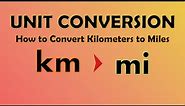 Unit Conversion - Kilometers To Miles (km to mi)