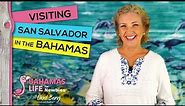 Visiting San Salvador | History & What To Do | Bahamas Life For Newbies