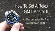 How To Set Rolex GMT Master II Watch | Setting A GMT