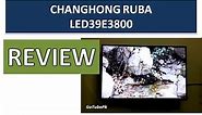 CHANGHONG RUBA LED39E3800 TV Review