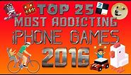 Top 25 Most Addicting iPhone Games of 2016!!!