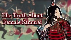 The Truth About Female Samurai