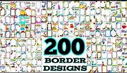 200 Border Designs | 100 Border Designs Compilation | 50 Border Designs for project | 200 borders