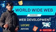 Introduction to world wide web in detail. [LEC-2]