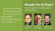 Ready for Q-Day? Post-Quantum Cryptography at RSA 2024 (206) - intechnology.intel.com