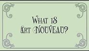 What Is Art Nouveau?