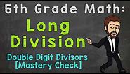Long Division: Double-Digit Divisors (Mastery Check) | 5th Grade Math