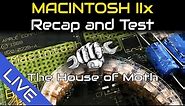 MACINTOSH IIx Recap and Test