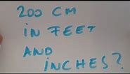 200 cm in feet and inches?