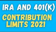 IRA and 401k Contribution Limits 2021