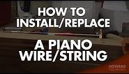 Piano Tuning & Repair - How To Install/Replace A Piano Wire/String I HOWARD PIANO INDUSTRIES