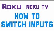 Roku TV: How to Switch Inputs