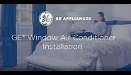 GE® Window Air Conditioner Installation