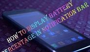 How To Display Battery Percentage In Notification Tab Of Android Jelly Bean 4 1