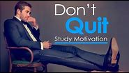 DON'T QUIT - Study Motivation
