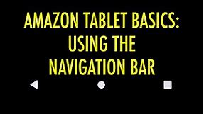 Amazon Tablet Basics: Using the Triangle (Back), Circle (Home) & Square (Recent) Navigation Keys