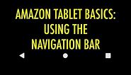 Amazon Tablet Basics: Using the Triangle (Back), Circle (Home) & Square (Recent) Navigation Keys