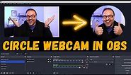 How to Make Circle Webcam in OBS Studio