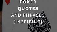 59 Best Poker Quotes and Phrases (INSPIRING)