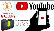 How to download YouTube videos to your phone gallery 2024 - New Method