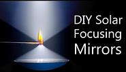How To Make Solar Concentrating Mirrors (super HOT focal point)