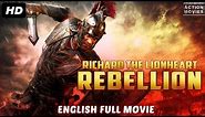 RICHARD THE LIONHEART REBELLION - Hollywood Full Movies English | Full Hollywood Film in English