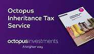 Octopus Inheritance Tax Service | Octopus Investments