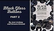 Black Glass Buttons Workshop Part 2 - Joan Lindsay and Simone Kincaid