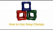 How to Use Snap Clamps