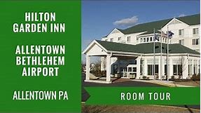 ROOM TOUR Hilton Garden Inn, Allentown-Bethlehem PA Airport S2 - E6