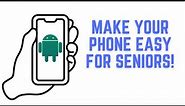 How to make your android phone easy for seniors to use