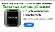 How to Setup TIME and DATE iTouch Wearables Smartwatch