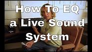 How to EQ Live Sound Systems Tricks - Updated Version